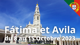 Pèlerinage à Fatima et Avila du 8 au 15 octobre 2023